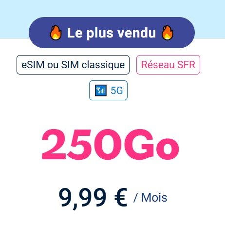 🔥 最热 · 250Go 5G · 9,99€/月