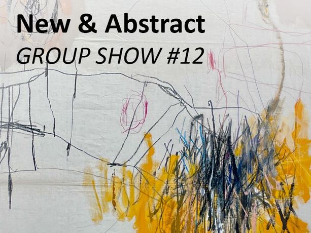 抽象艺术群展 Group Show #12:《新与抽象》:一次多元视角的当代艺术盛宴