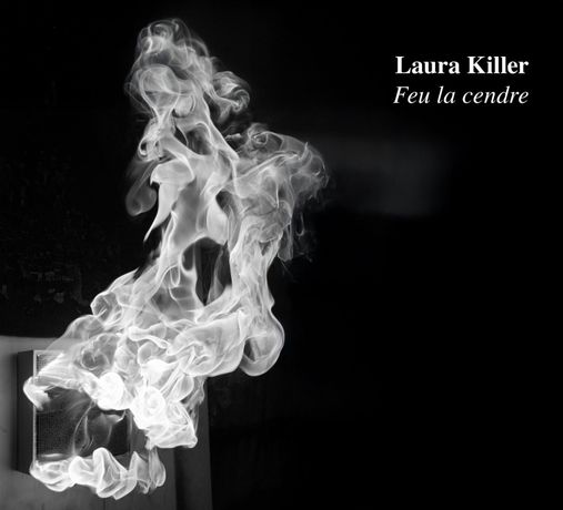 Laura Killer《Feu la cendre》：火与灰烬之间的诗意实验