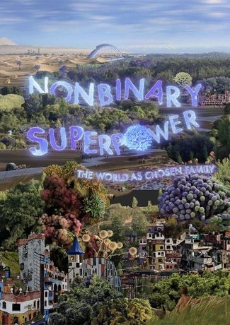 非二元性与选择家庭《Nonbinary Superpower – Die Welt als Wahlfamilie》：探索流动与共生的艺术节