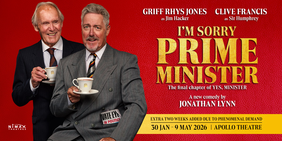 I'm Sorry Prime Minister 英式政治讽刺喜剧2026伦敦来了：Jonathan Lynn收官力作，西区必看喜剧