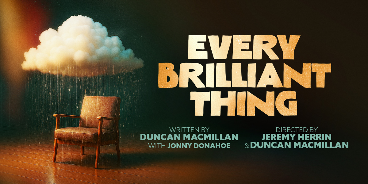 Every Brilliant Thing 每一个闪亮的事物 2025 伦敦来了：温情独角戏，全球80国口碑之作