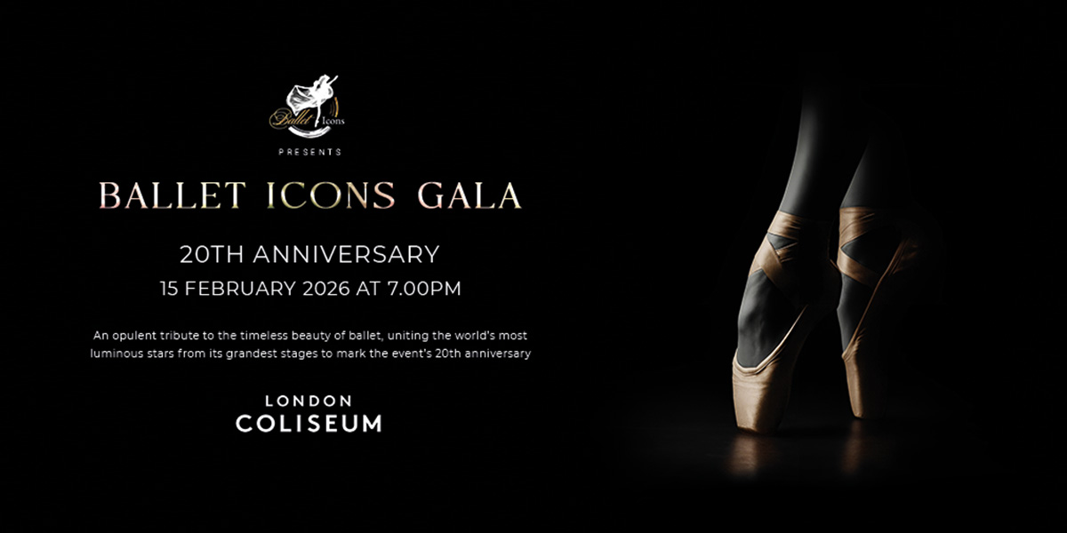 Ballet Icons Gala 20th Anniversary 世界芭蕾巨星盛典 2026 伦敦来了：一夜见证全球顶尖芭蕾璀璨绽放