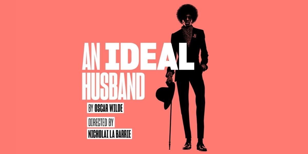An Ideal Husband 理想丈夫 2026伦敦来了：英伦讽刺喜剧巅峰之作再现舞台