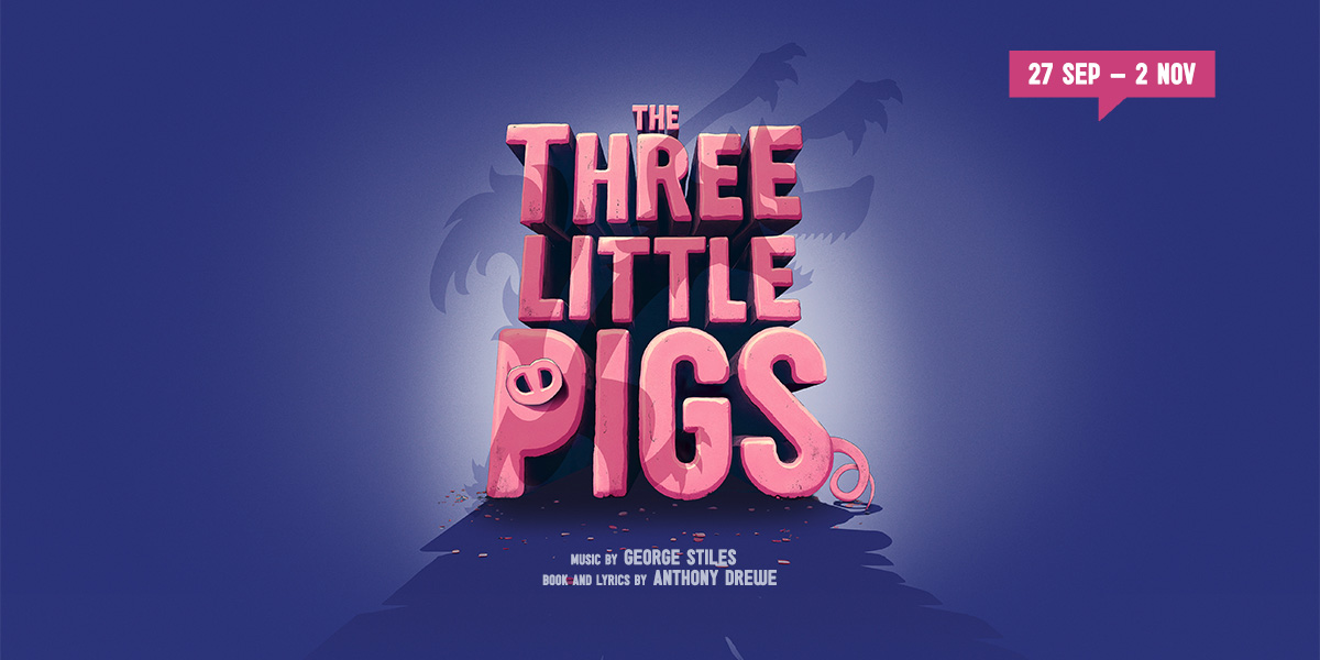 Three Little Pigs 三只小猪 2025 伦敦来了:亲子必看欢乐音乐剧,开启童话新冒险