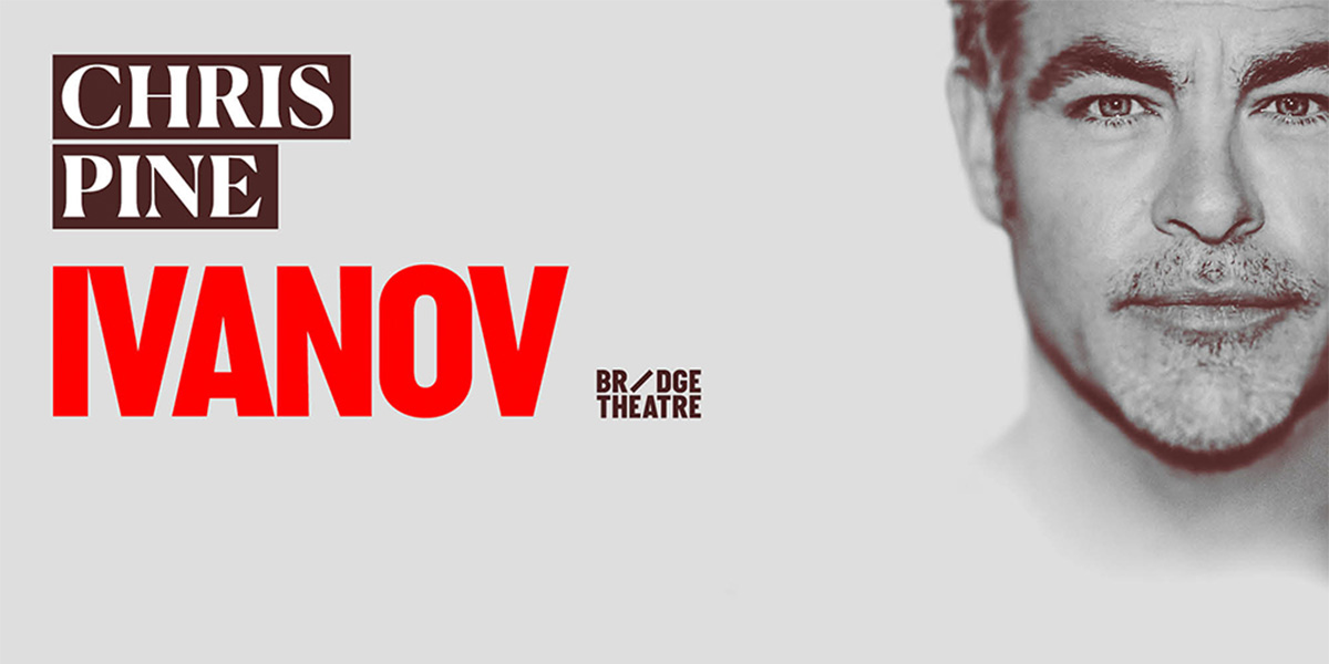Ivanov 伊凡诺夫 2026 伦敦来了:好莱坞巨星Chris Pine首秀,契诃夫经典现代重塑