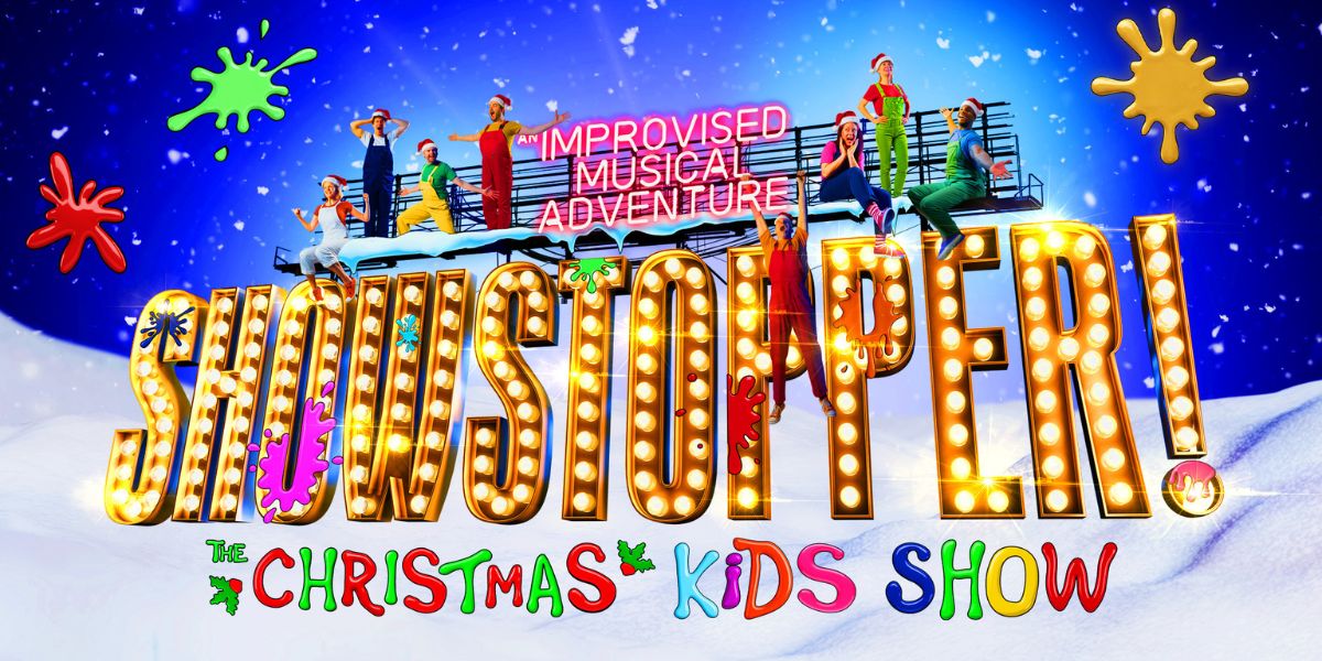 Showstopper! The Christmas Kids Show 圣诞即兴儿童秀 2025 伦敦来了:全家共享的圣诞奇妙冒险
