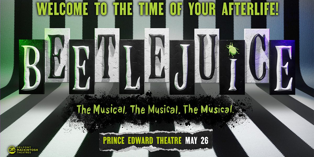 Beetlejuice The Musical 阴间小鬼音乐剧 2025 伦敦来了:百老汇奇幻黑色幽默席卷西区