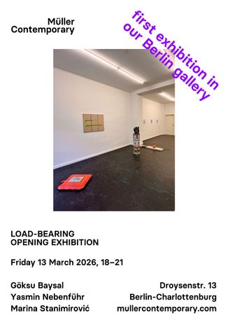 Göksu Baysal, Yasmin Nebenführ, Marina Stanimirovic《LOAD-BEARING / Opening Exhibition》:探索物质、结构与记忆的承载之力