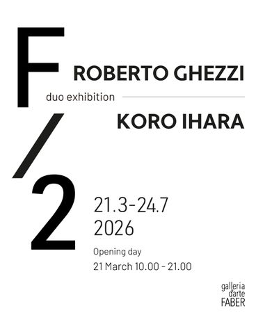 Roberto Ghezzi e Koro Ihara – F/2:一场关于自然与生命循环的跨文化对话