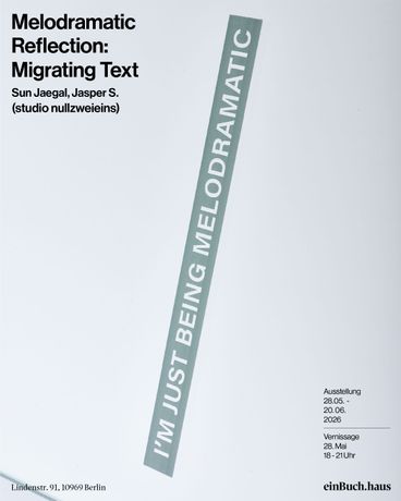 Sun Jaegal & Jasper Strassburger 《Melodramatic Reflection: Migrating Text》：文本的戏剧性反射与迁移