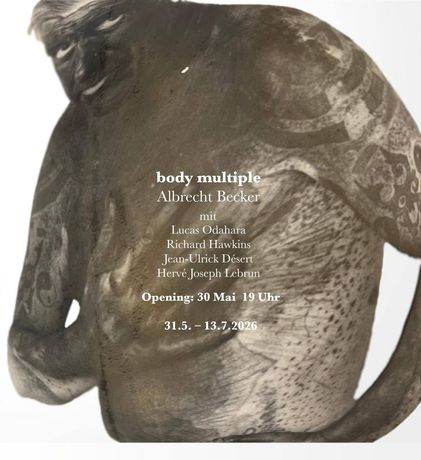 body multiple:阿尔布雷希特·贝克尔个展