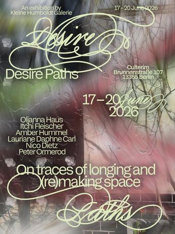 欲望路径 群展《Desire Paths》:在柏林Kleine Humboldt Galerie探索欲望的踪迹