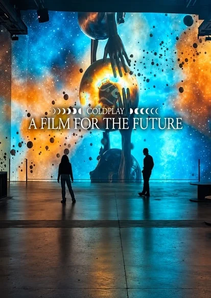 Coldplay: A Film For The Future：150位艺术家共创的沉浸式视听盛宴